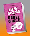 New Moms for Rebel Girls