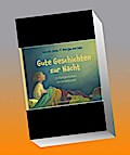 Gute Geschichten zur Nacht. 17 Bibelerzählungen, die stärken und ermutigen. Gute-Nacht-Gebete und Einschlafgeschichten für Kinder ab 4 Jahren zum Vorlesen beim Zubettgehen