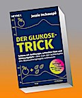 Der Glukose-Trick