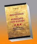 Von Augustinus bis Hildegard von Bingen