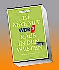 111 Mal mit WDR 2 raus in den Westen, Band 2