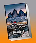 Schaurige Orte in Südtirol