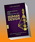 Erfolgreich und glücklich mit Human Design