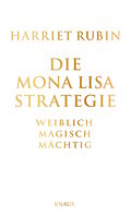 Die Mona-Lisa-Strategie: Weiblich, magisch, mächtig