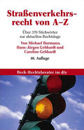 Straßenverkehrsrecht von A - Z: Über 370 Stichwörter zur aktuellen Rechtslage